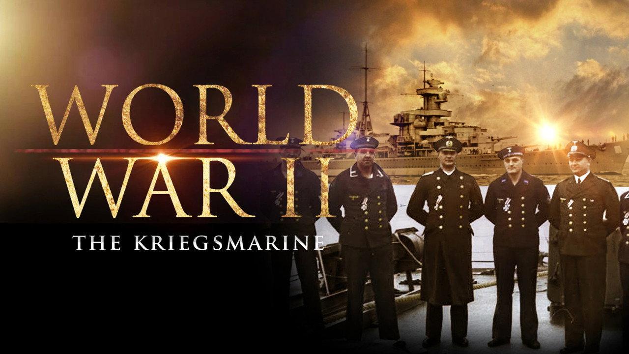 World War II: The Kriegsmarine backdrop