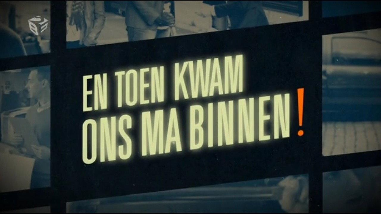 En Toen Kwam Ons Ma Binnen backdrop