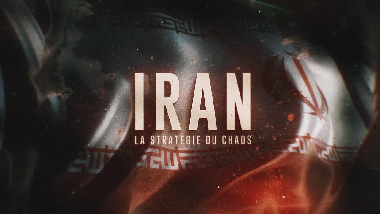 Iran : La Stratégie du chaos backdrop