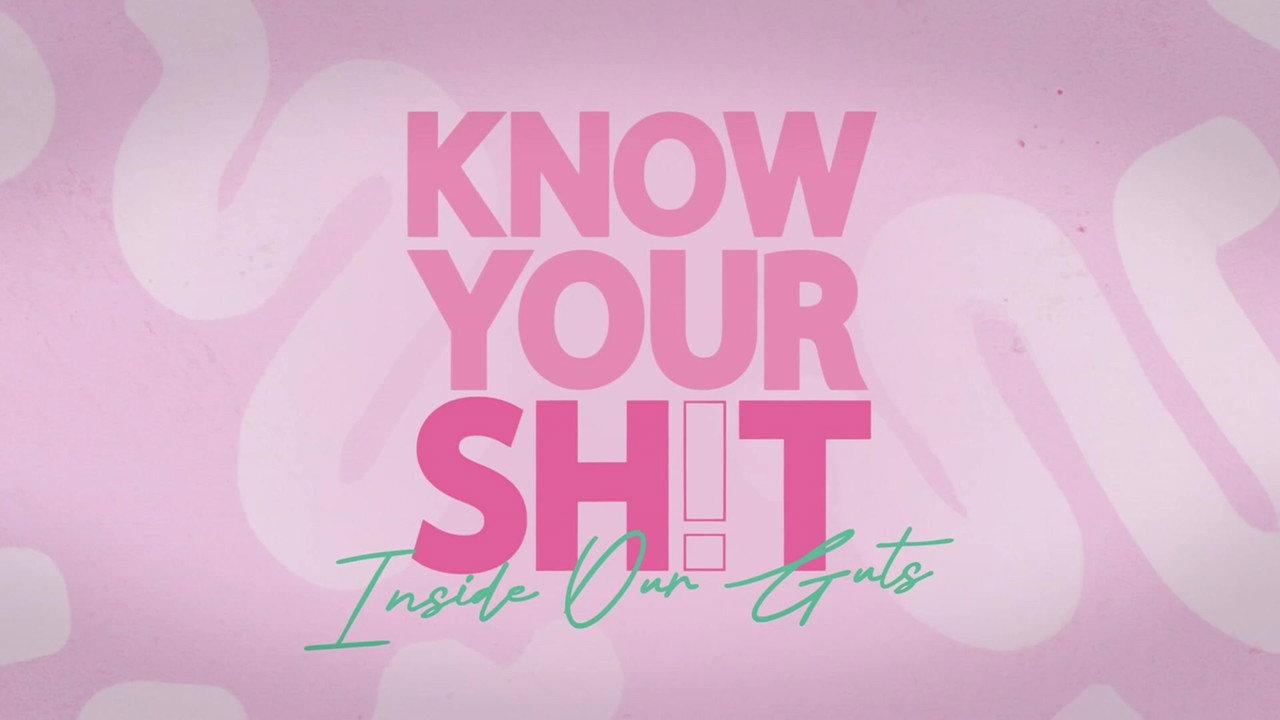 Know Your S**t: Inside Our Guts backdrop