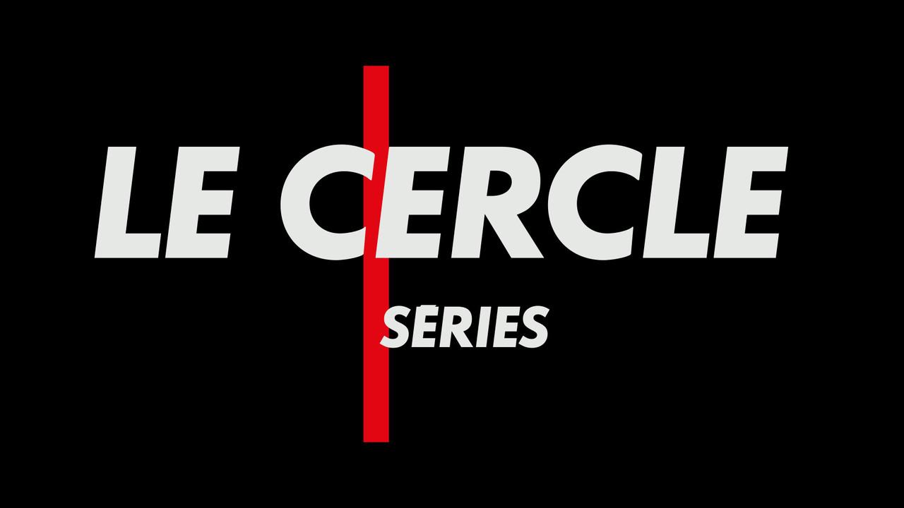 Le Cercle Séries backdrop