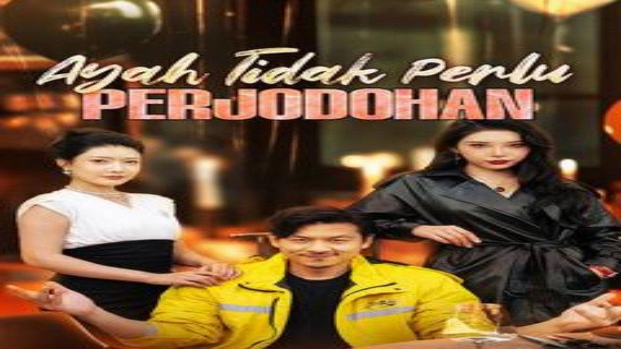 Ayah tidak perlu berjodohan sub indo backdrop