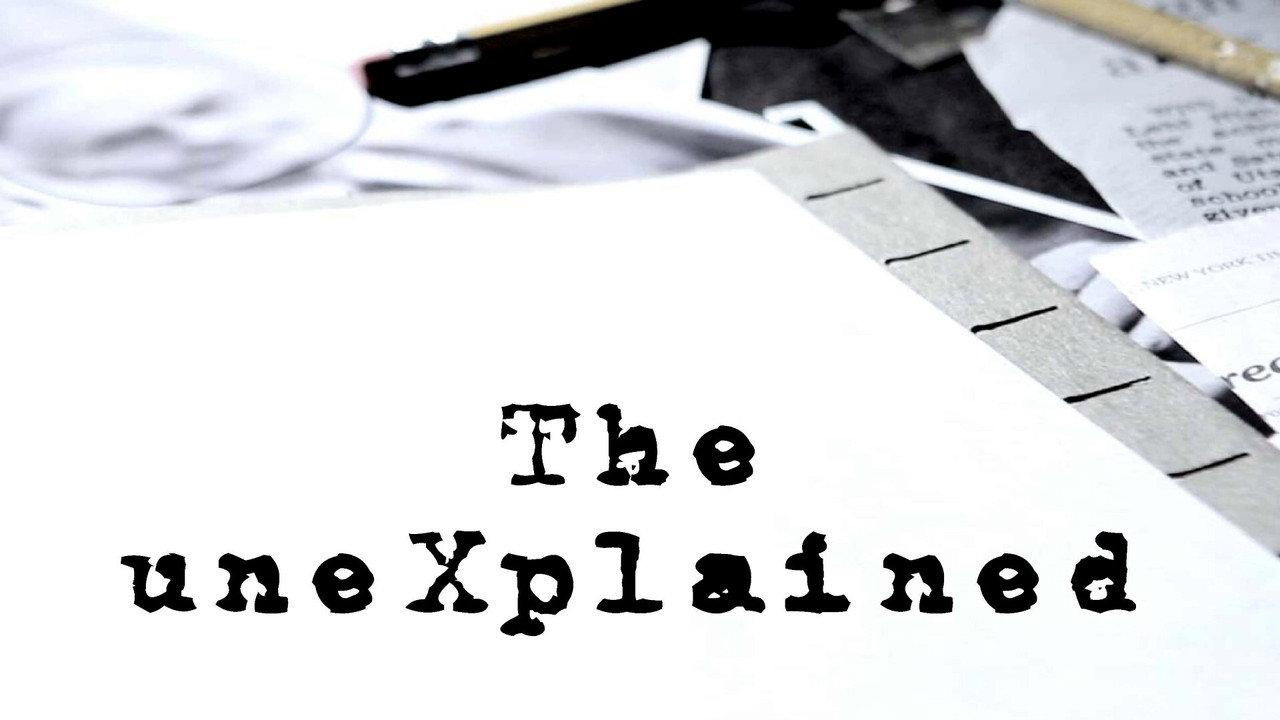 The uneXplained backdrop