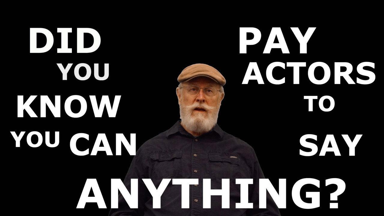 Did You Know You Can Pay Actors to Say Anything? backdrop
