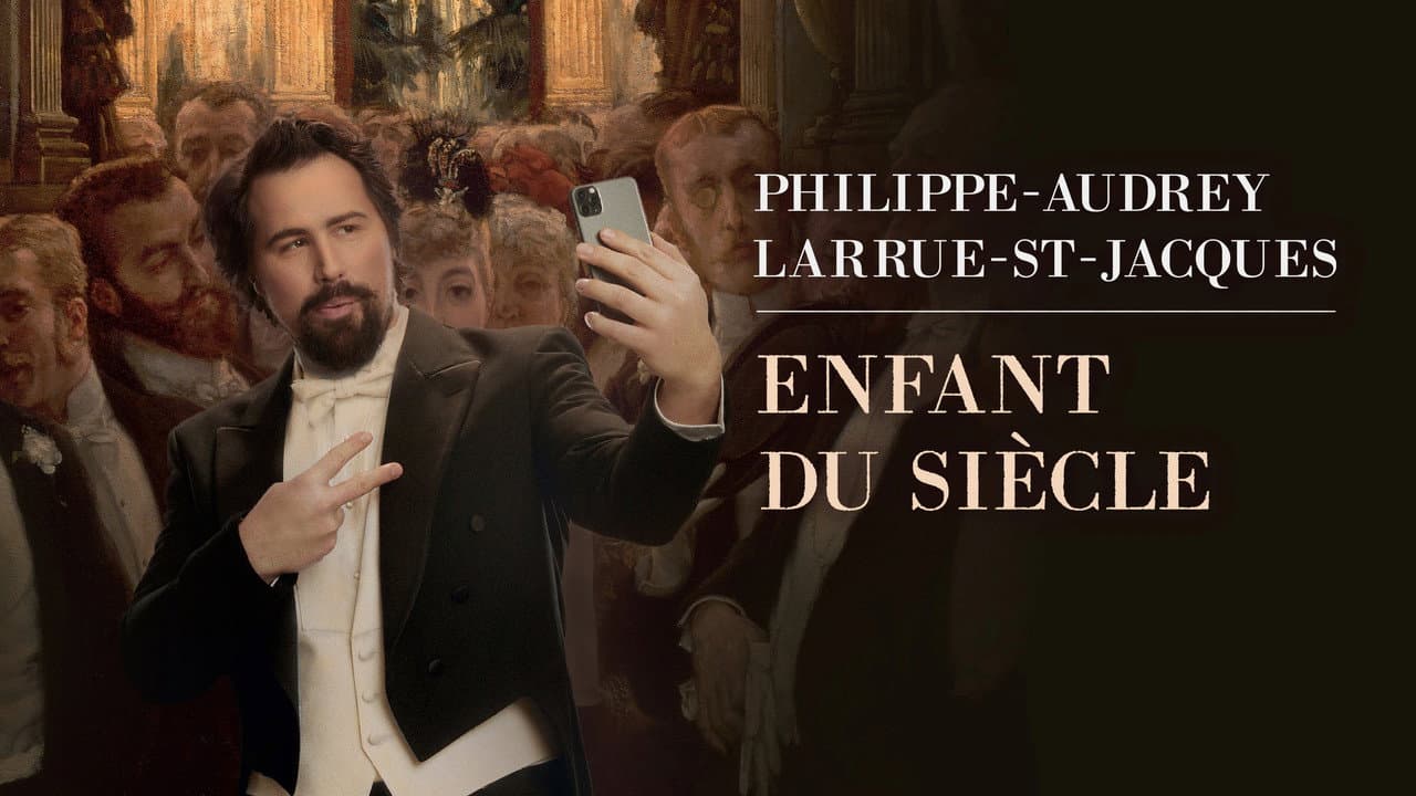 Philippe-Audrey Larrue-St-Jacques: Enfant du siècle backdrop