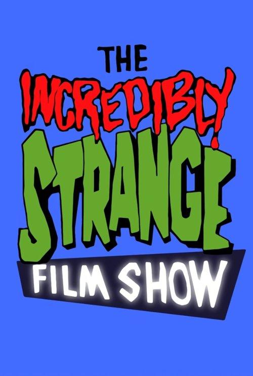 The Incredibly Strange Film Show backdrop