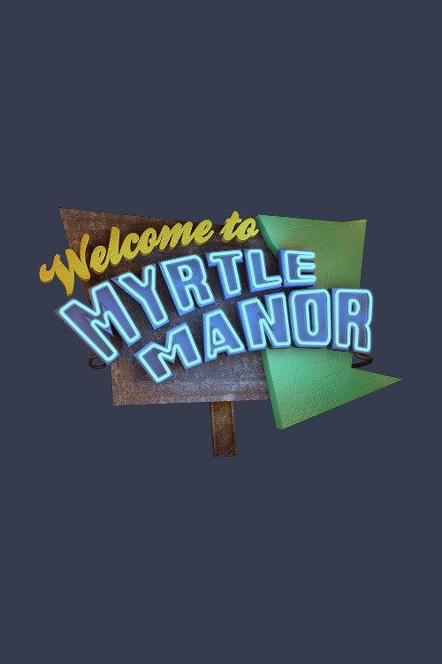Welcome to Myrtle Manor backdrop