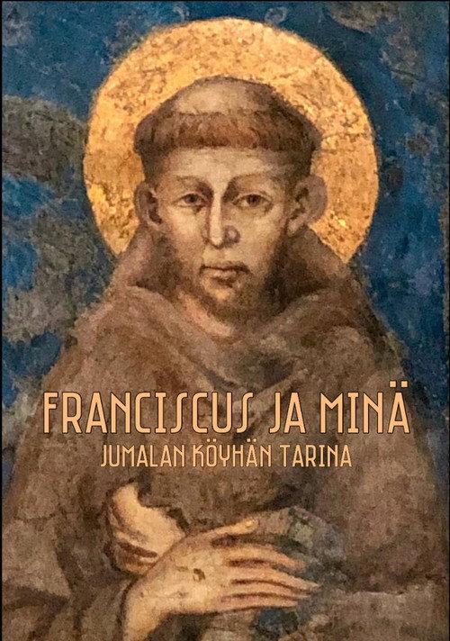 Franciscus ja minä - Jumalan köyhän tarina backdrop