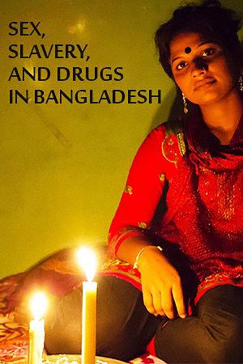 Sex, Slavery, and Drugs in Bangladesh backdrop