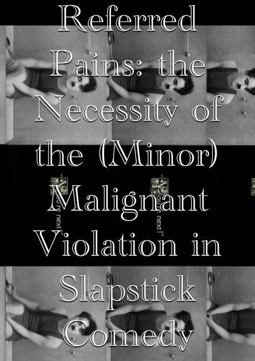 Referred Pains: the Necessity of the (Minor) Malignant Violation in Slapstick Comedy backdrop