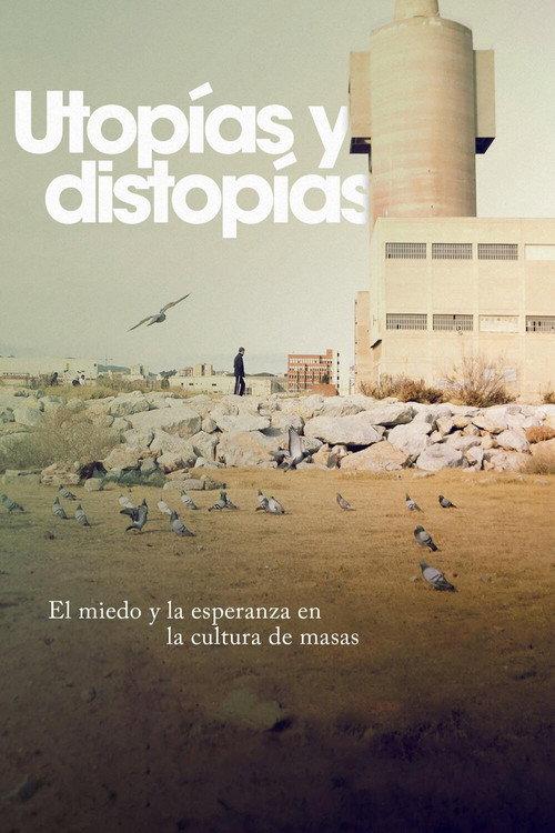 El miedo y la esperanza: utopías y distopías en la cultura de masas backdrop