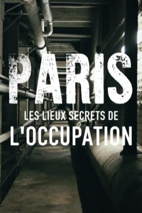 Paris : Les Lieux secrets de l'occupation backdrop