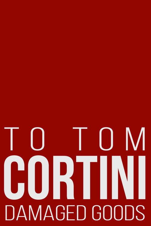 To Tom Cortini 3: Damaged Goods backdrop