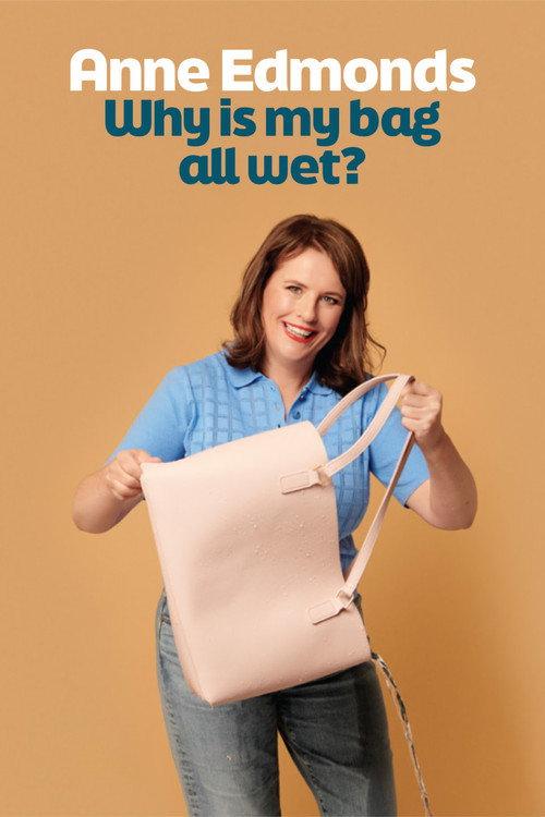 Anne Edmonds: Why Is My Bag All Wet? backdrop