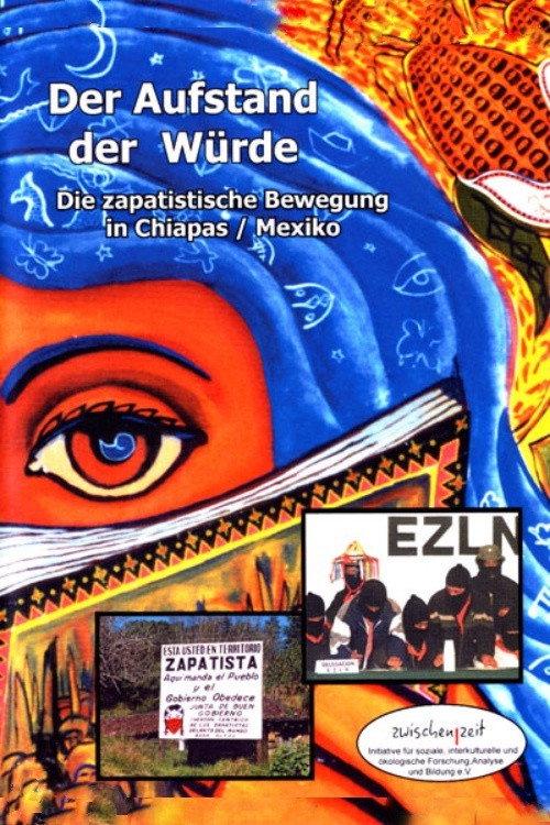 The Revolt of Dignity. The Zapatista Movement in Chiapas backdrop