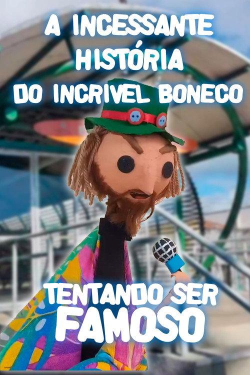 A Incessante História do Incrível Boneco Tentando ser Famoso backdrop