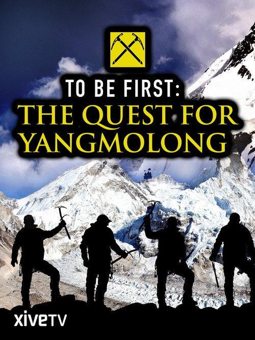 To Be First: The Quest for Yangmolong backdrop
