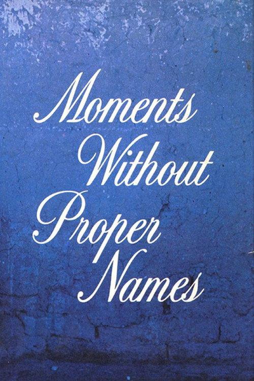 Moments without Proper Names backdrop