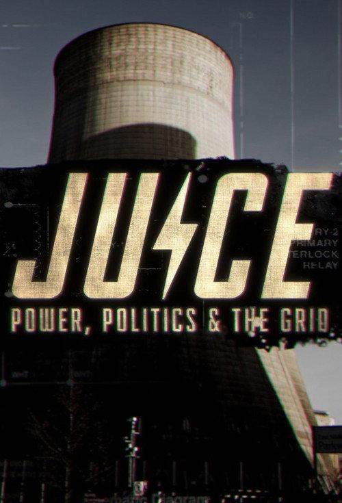 Juice: Power, Politics & The Grid backdrop