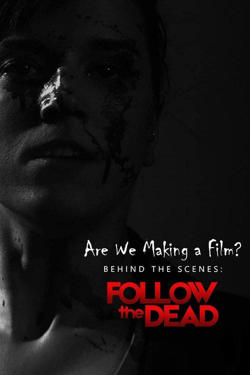 Are We Making A Film?: Behind the Scenes - Follow the Dead backdrop