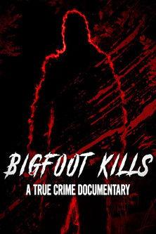 Bigfoot Kills: A True Crime Documentary backdrop