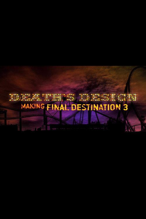 Death's Design: Making "Final Destination 3" backdrop