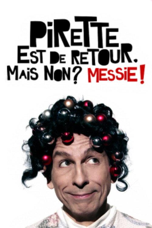 Pirette est de retour Mais non ? Messie ! backdrop
