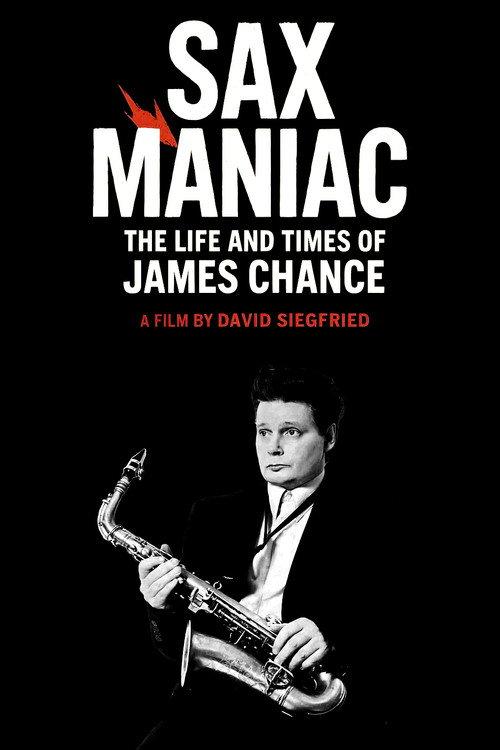 Sax Maniac: The Life and Times of James Chance backdrop