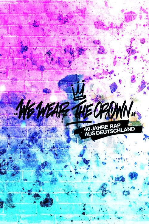 We Wear the Crown - 40 Jahre Rap aus Deutschland backdrop
