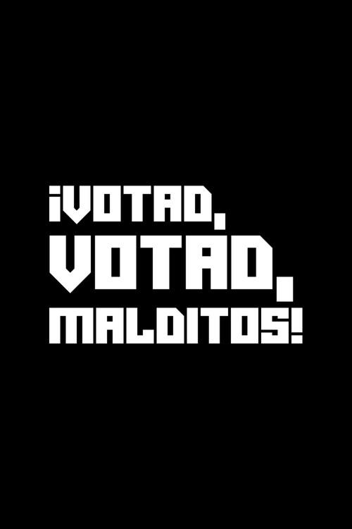 ¡Votad, votad, malditos! backdrop
