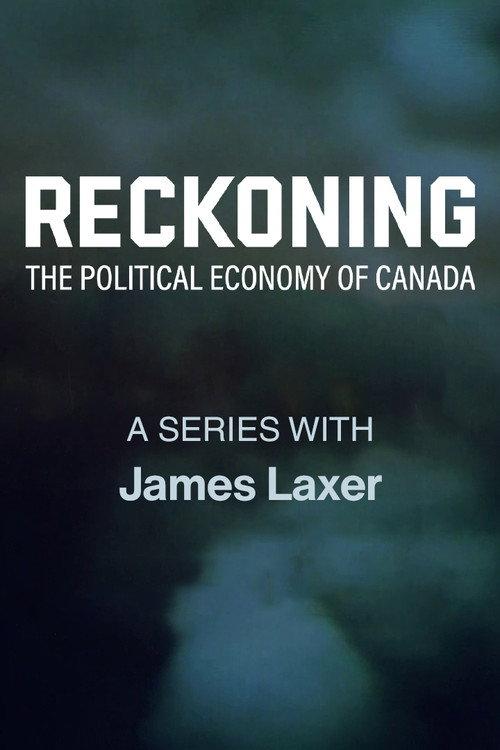 Reckoning: The Political Economy of Canada backdrop