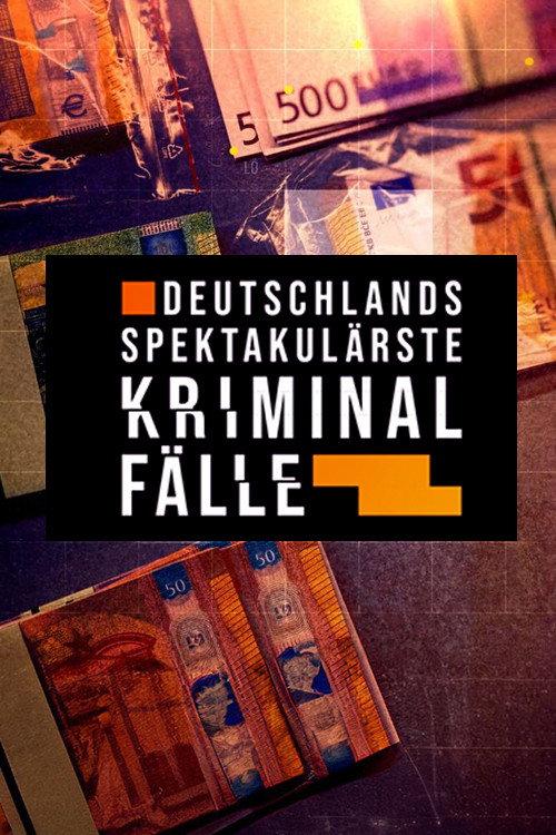 Deutschlands spektakulärste Kriminalfälle backdrop
