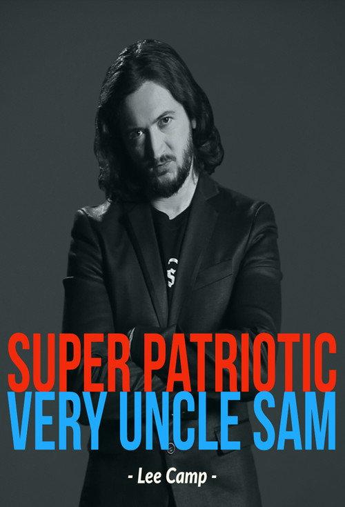 Lee Camp Super Patriotic Very Uncle Sam Comedy Special Not Allowed On TV backdrop