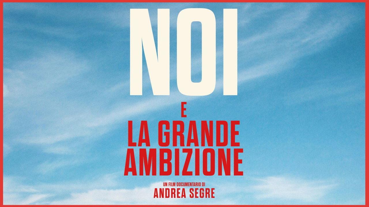 Noi e la grande ambizione backdrop