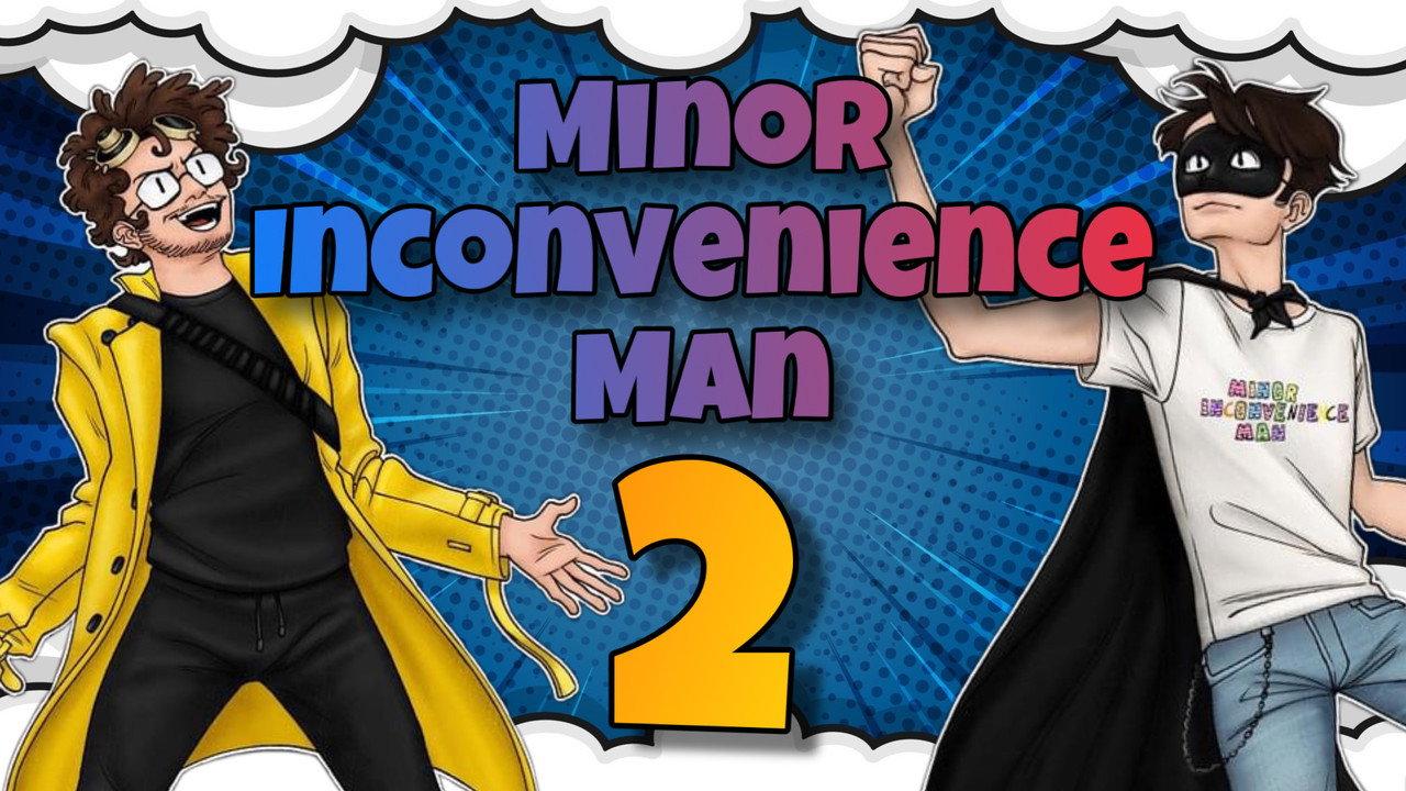 Minor Inconvenience Man 2 backdrop