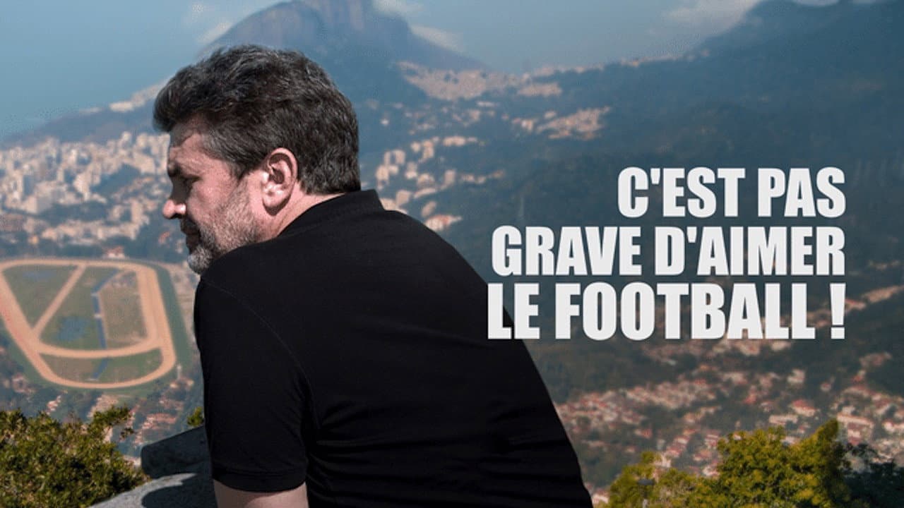C'est pas grave d'aimer le football ! backdrop