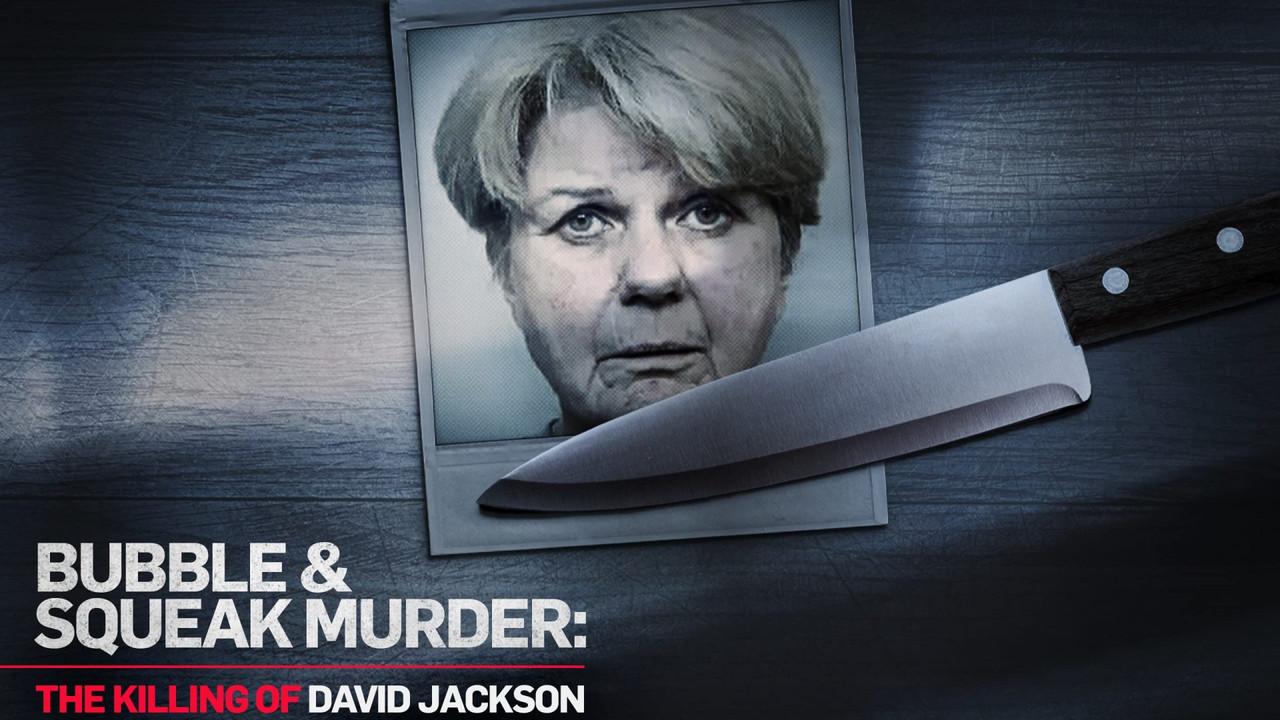 Bubble & Squeak Murder: The Killing of David Jackson backdrop