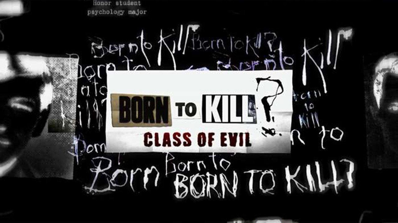 Born To Kill? Class Of Evil backdrop