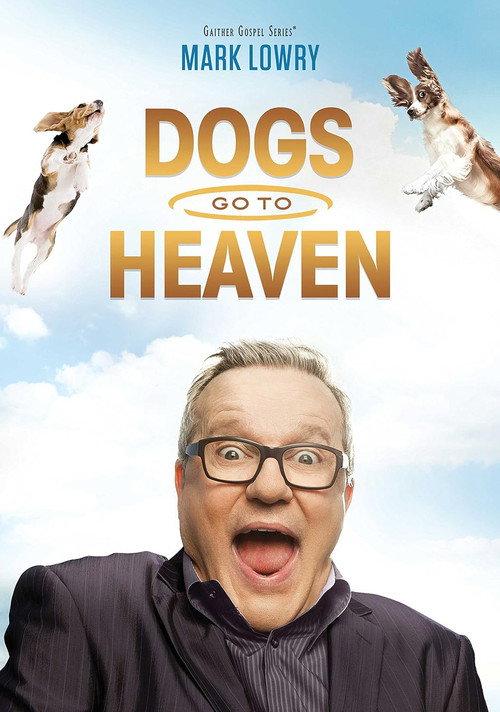 Mark Lowry: Dogs Go To Heaven backdrop