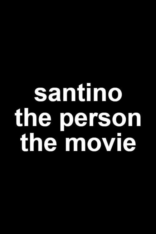 Santino The Person The Movie backdrop