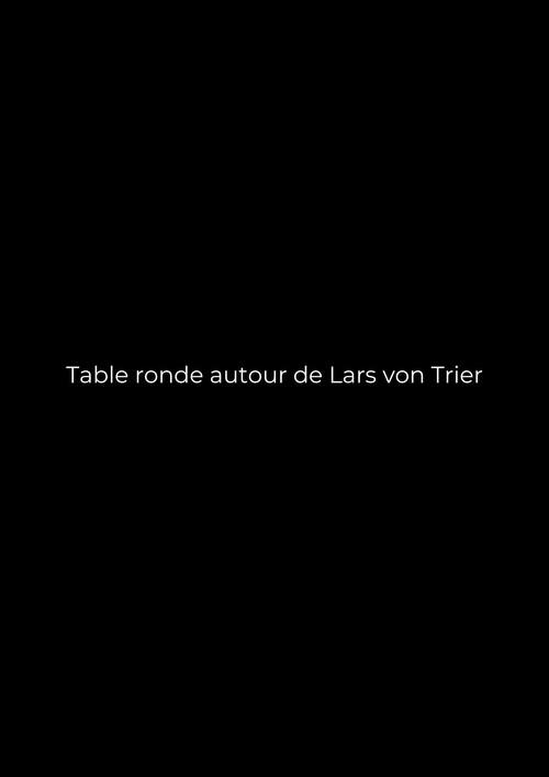 Table ronde autour de Lars von Trier backdrop