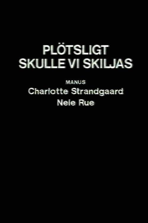 Plötsligt skulle vi skiljas backdrop