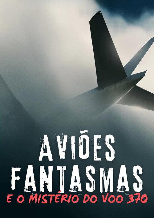 Ghost Planes and the Mysteries of Flight 370 backdrop