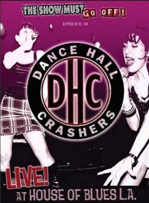 The Show Must Go Off!: Dance Hall Crashers - Live at the House of Blues L.A. backdrop